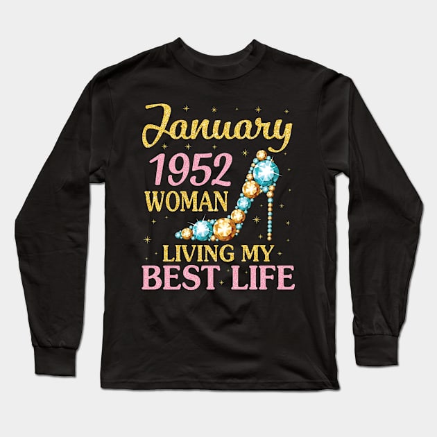 January 1952 Woman Living My Best Life Happy Birthday 69 Years To Me Nana Mommy Aunt Sister Wife Long Sleeve T-Shirt by Cowan79